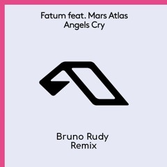 Angels Cry - Fatum Ft. Mars Atlas (Bruno Rudy Remix)