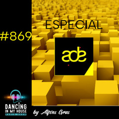 Avance Dancing In My House Radio Show #869 (23-10-25) ESPECIAL ADE 25