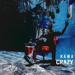 K A W A : 'CRAZY '- OUT NOW!!