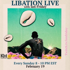 Libation Live with Ian Friday 2-19-23