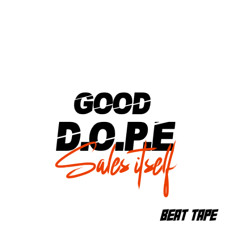 "Good D.O.P.E Sales itself"