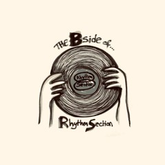 The Bside of... Rhythm Section