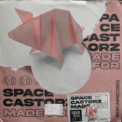 Space Castorz - Made For