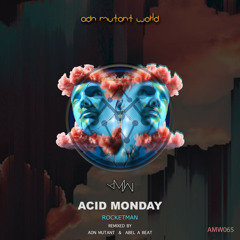 ACID Monday (Abel A Beat Remix)