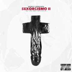 ABUELAMUERTE - SEXORCISMO II (DJ ELOH KOOL TISTA REMIX)