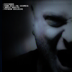 [Patreon Exclusive] Down with the Sickness (Jarvis Bootleg)