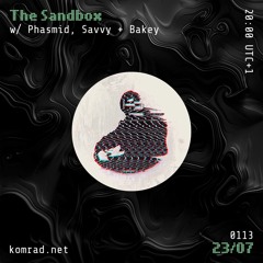 The Sandbox 008 w/ Phasmid Savvy & Bakey