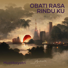 Obati Rasa Rindu Ku