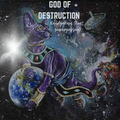 God Of Destruction (Feat. smokeyaplug)