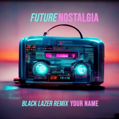 Black Lazer - Your Name (REMIX)
