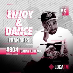 Enjoy & Dance With Fran Ares #304 · Danny Leblack