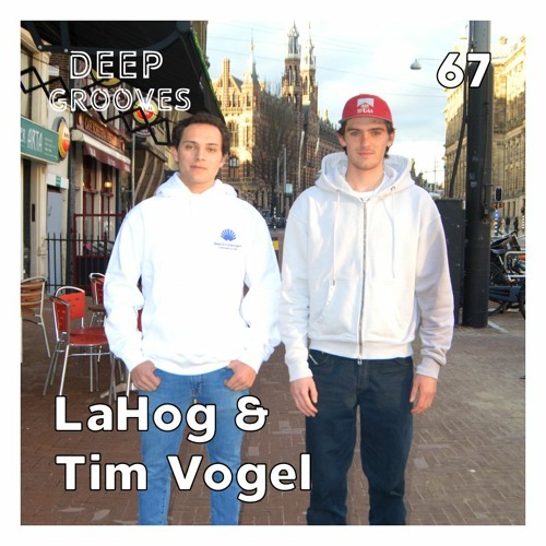 Deep Grooves Podcast #67 - LaHog & Tim Vogel