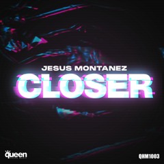 QHM1003 - Jesus Montanez - Closer