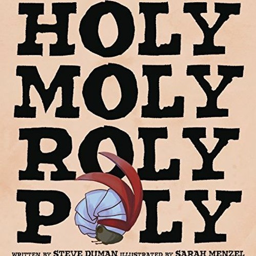 ACCESS PDF EBOOK EPUB KINDLE HOLY MOLY ROLY POLY by  Steve Duman &  Sarah Menzel 💞