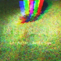 Littykitter x Hoodie Wearlson x Yvga - LSD in my shoelace tips