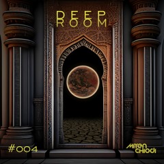 DEEP ROOM #004 Mixed By Miyen Chiodi