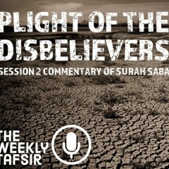 Tafseer of Sūrah 34 Sabā Part 2/11 | Shaykh Mufti Saiful Islām
