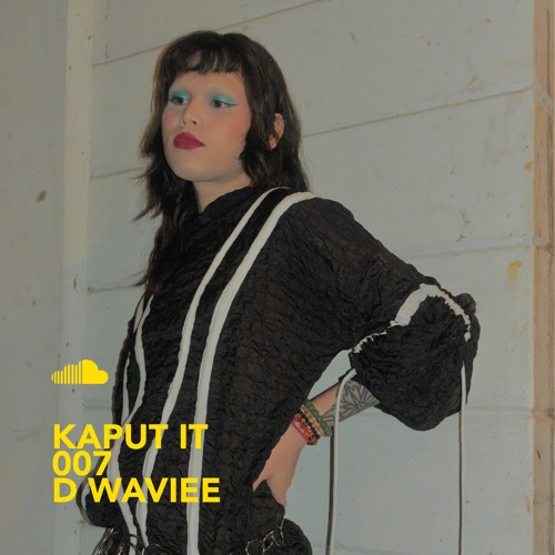 KAPUT IT 007 > D WAVIEE