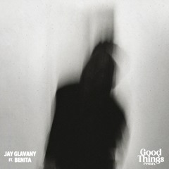 GOOD THINGS REMIX (ft. BENITA) [prod. by Jay Glavany]