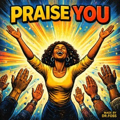 Praise you