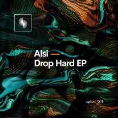 Alsi - Drop Hard EP