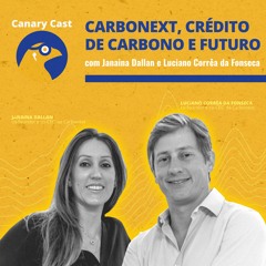 Carbonext, crédito de carbono e futuro, com Janaina Dallan e Luciano Corrêa da Fonseca