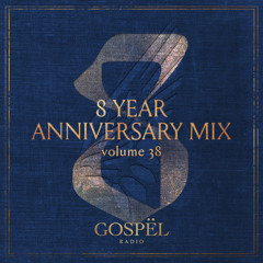 GOSPËL Radio Vol 38 - 8 Anniversary Mix