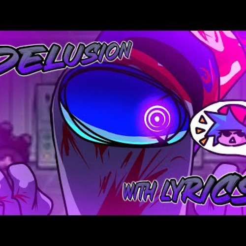 Delusion WITH LYRICS