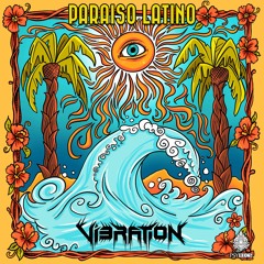 Vibration - Paraiso Latino ★ Free Download ★ by Psy Recs 🕉