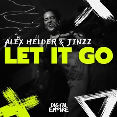 Alex Helder & Jínzz - Let It Go [OUT NOW]