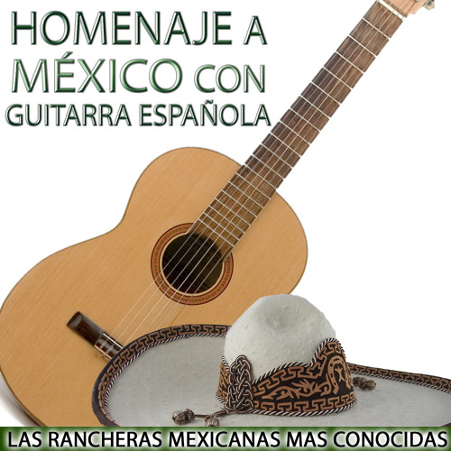 Stream Antonio Reyes | Listen to Homenaje a México Con Guitarra. Las  Rancheras Mexicanas Mas Conocidas playlist online for free on SoundCloud