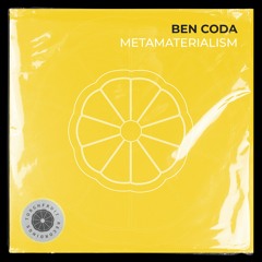 Ben Coda - Metamateralism [Out Now]