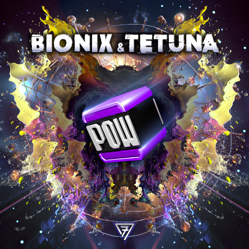 Bionix & Tetuna - Pow | 7Art Sound records | OUT NOW