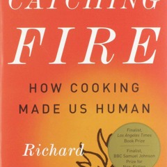 PDF Download Catching Fire: How Cooking Made Us Human bestseller