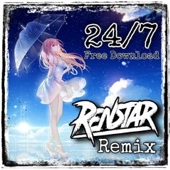 24 - 7 - Renstar Remix * Free Download *