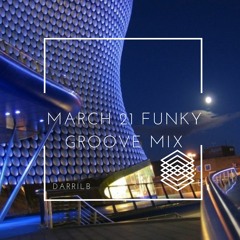March 21 Funky Groove Mix