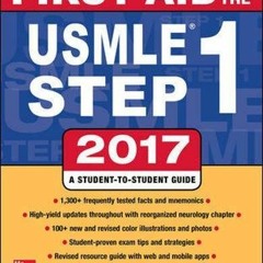 View KINDLE PDF EBOOK EPUB First Aid for the USMLE Step 1 2017 by  Tao Le,Vikas Bhushan,Matthew Soch