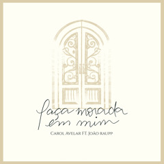 Faça Morada em Mim (Ao Vivo) [feat. João Raupp]