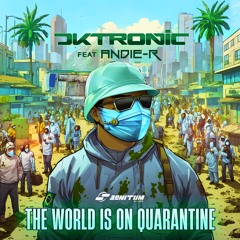 Dktronic ft. Andie-R - The World Is On Quarantine (Sonitum-Records)