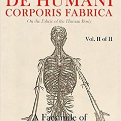 Download ⚡️ [PDF] De humani corporis fabrica - A Facsimile of the revised version of 1555: (On the F