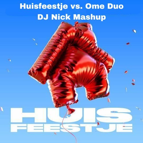 Bankzitters feat. Roxy Dekker vs. Trobi - Huisfeestje vs. Ome Duo (DJ Nick Mashup)