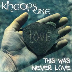 Kheops One feat. Ailyn Mondragon - This Was Never Love