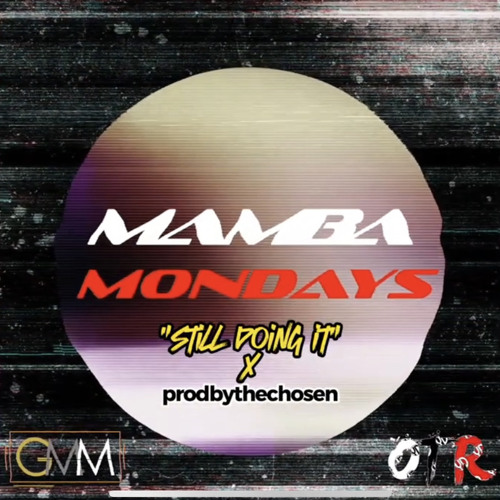 “Still doing it” x ProdByTheChosen - MAMBA Mondays S01 Track 2