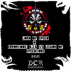 Lord Of Speed @ ERROR CODE: 0.2.6 VS Legion Of Speedcore | 13/10/18 | Brigant | Arnhem | NLD