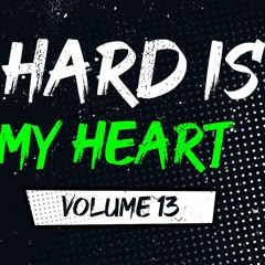 HARD IS MY HEART Radio (Volume #13)