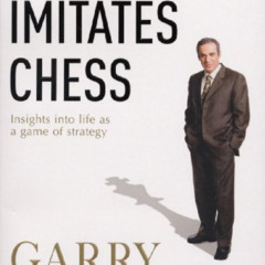 [VIEW] KINDLE 📔 How Life Imitates Chess. by Garry Kasparov with MIG Greengard by G.