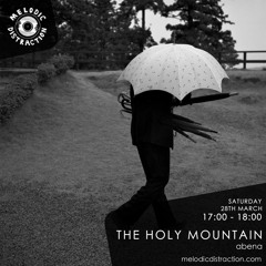 The Holy Mountain w/ Abena - Melodic Distraction 31.3.2020