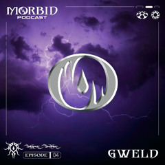 MØRBIDCAST 04 - GWELD