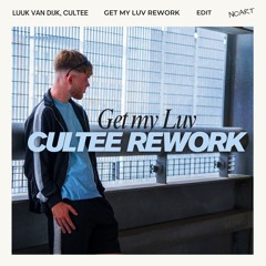 Get My Luv (Cultee Rework)