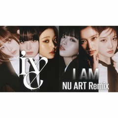 IVE(아이브) - I AM (NU ART Remix)